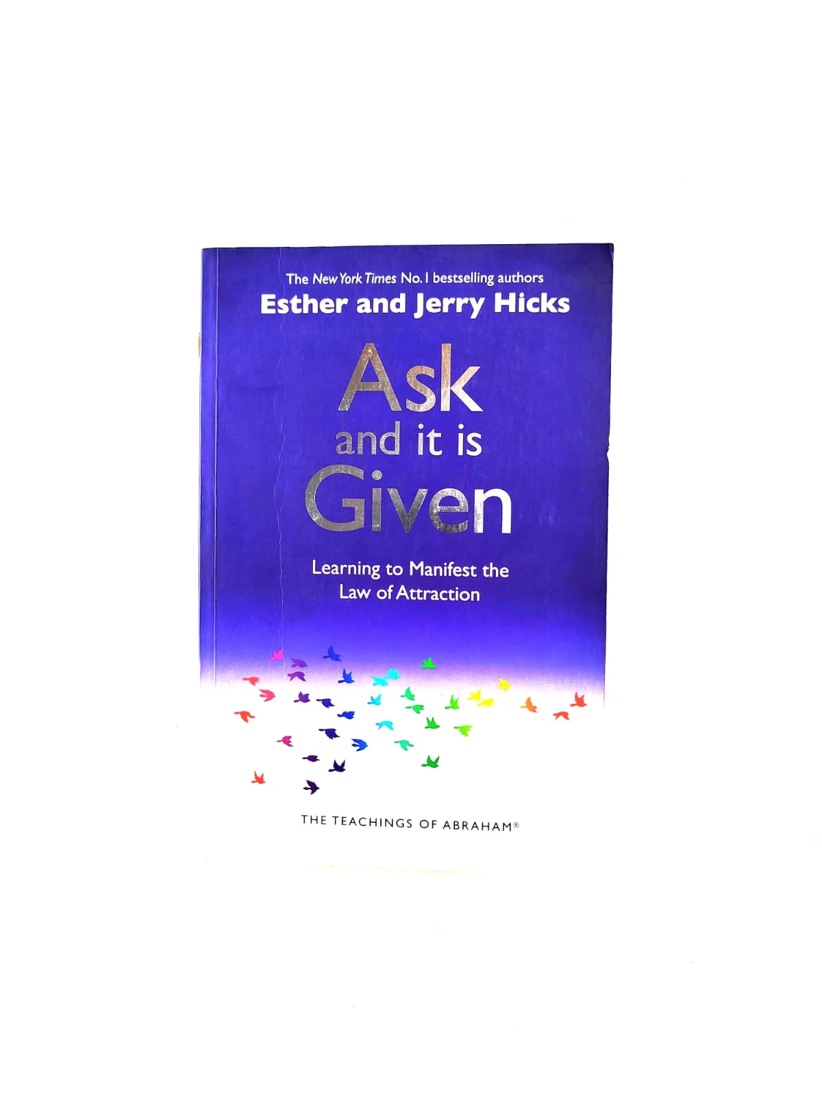 Ask and it is given