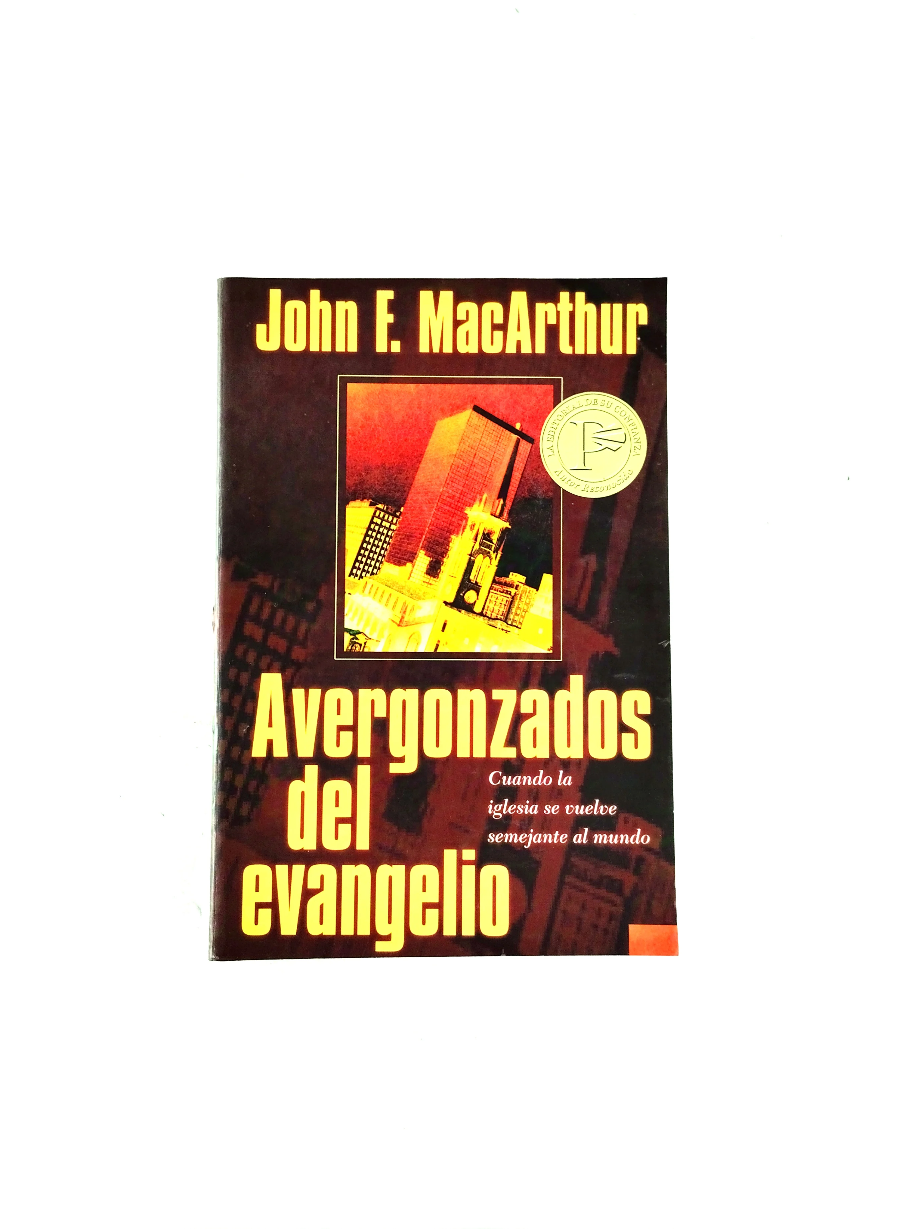 Avergonzados del evangelio Cuando la iglesia se vuelve semejante del mundo