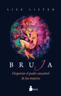 Bruja Despertar El Poder Ancestral De Las Mujeres