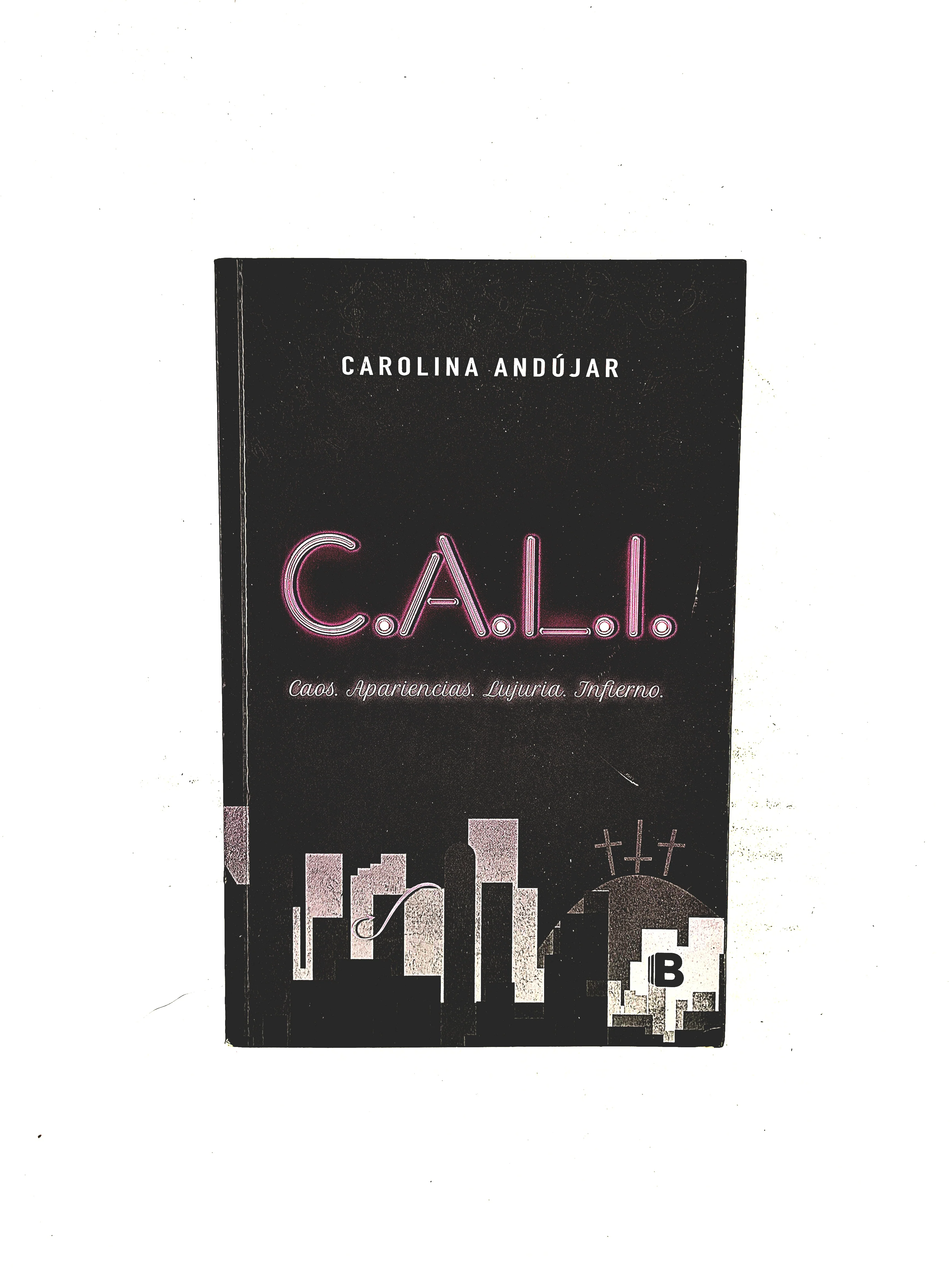C.A.L.I. Caos Apariencia Lujuria Infierno