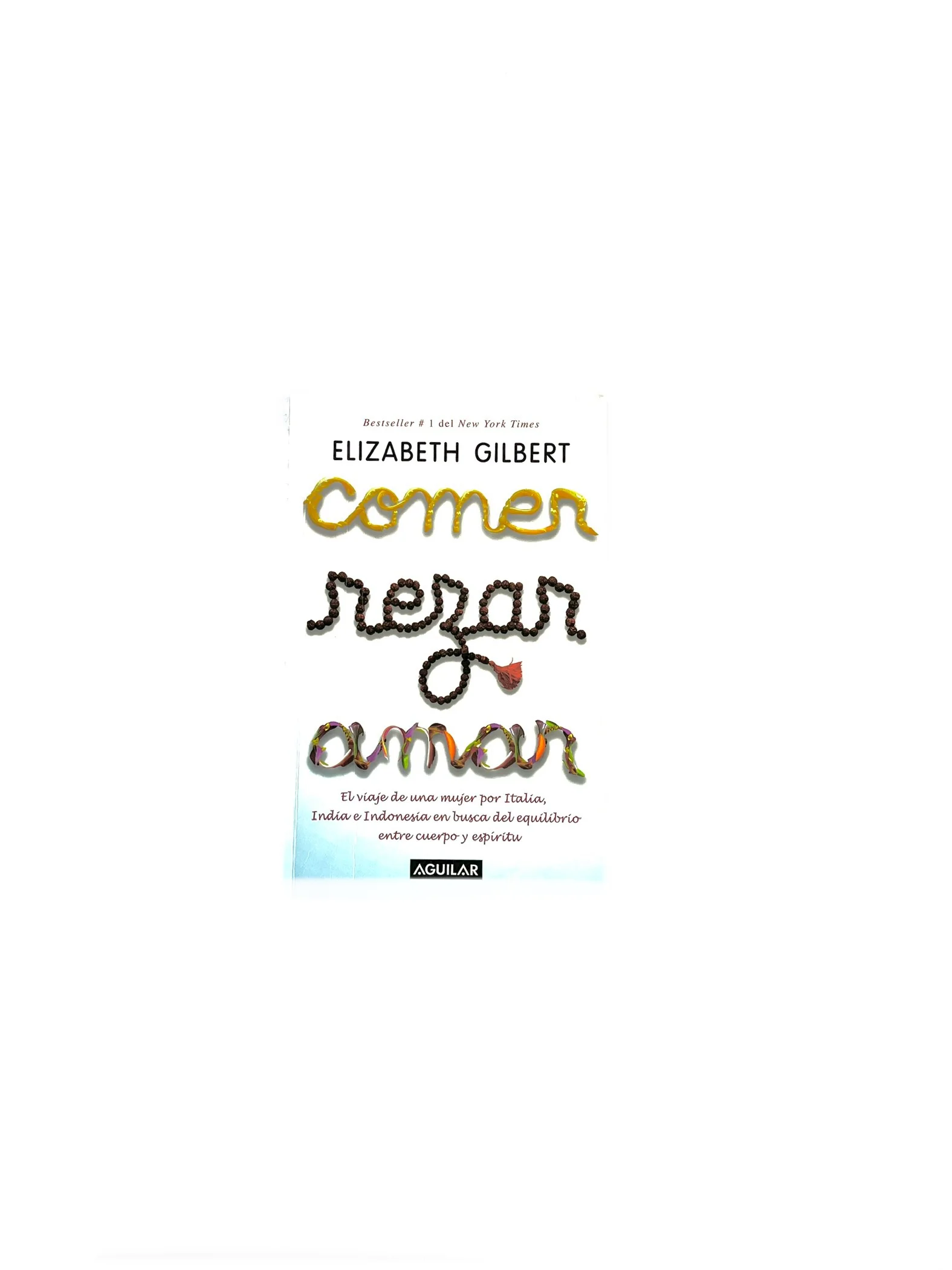 Comer rezar amar