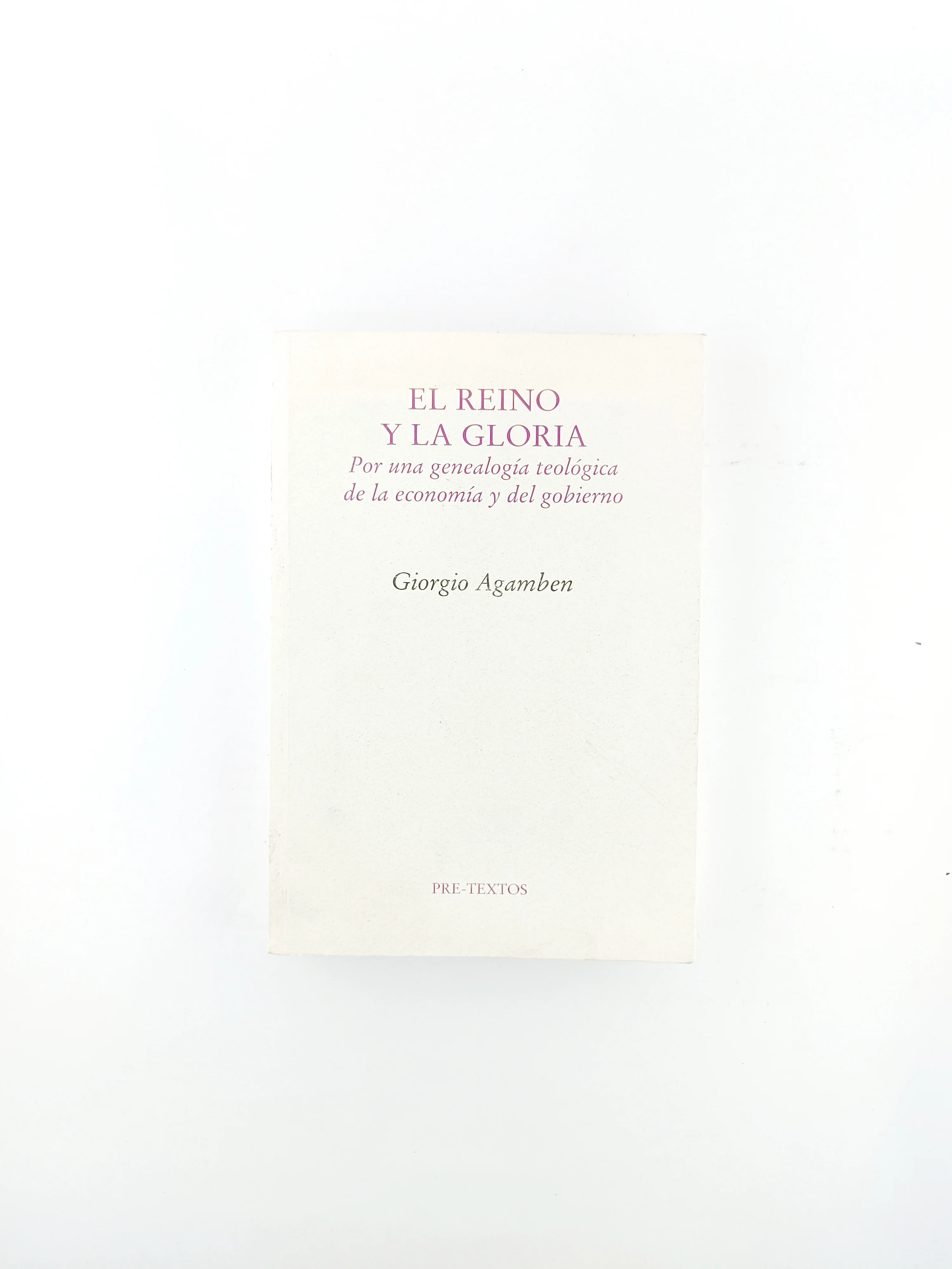 El reino y la gloria por una genealogía teológica de la economía y del gobierno