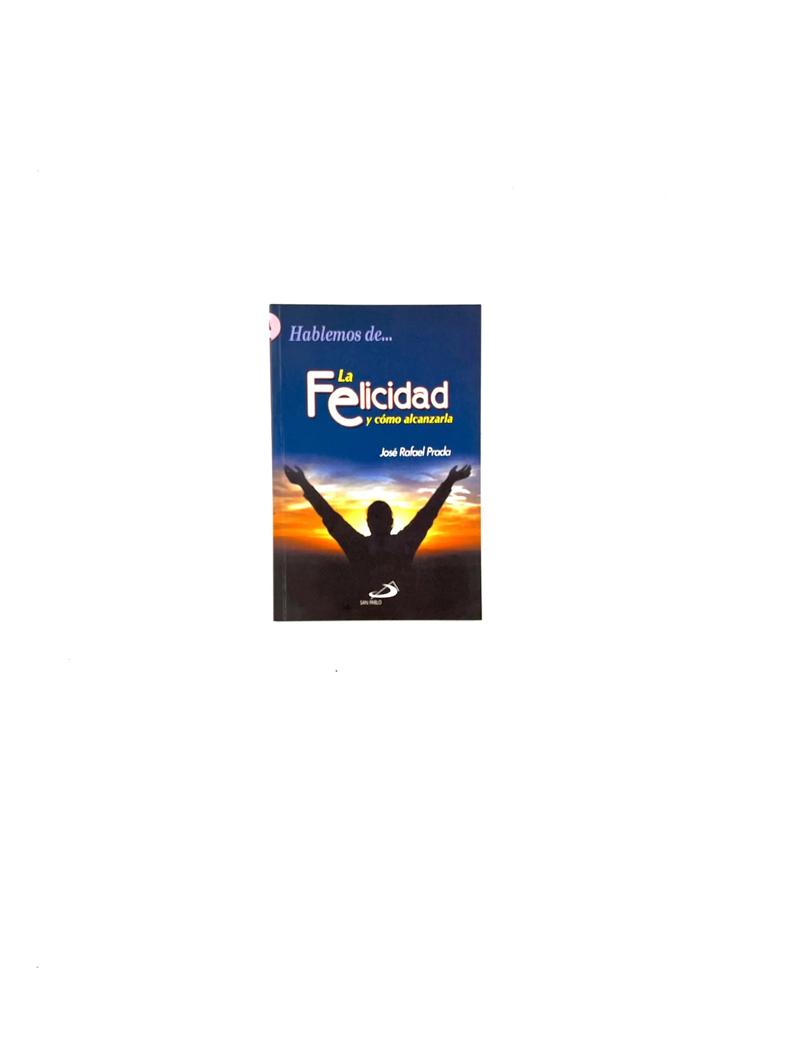 Hablemos de... la felicidad y cómo alcanzarla