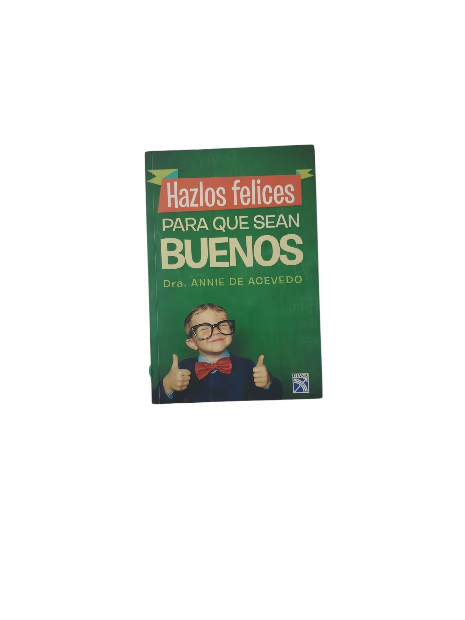 Hazlos felices para que Sean Buenos