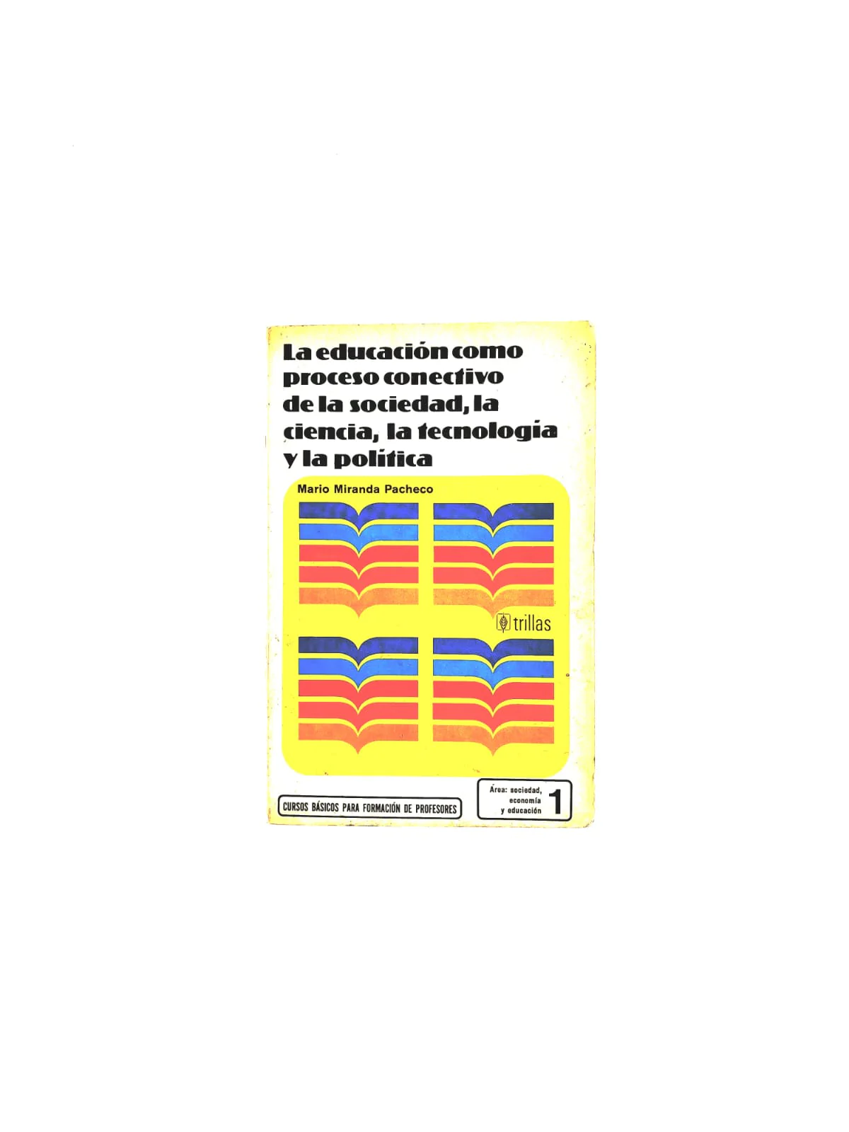 La educación como proceso conectivo de la sociedad, la ciencia, la tecnología y la política