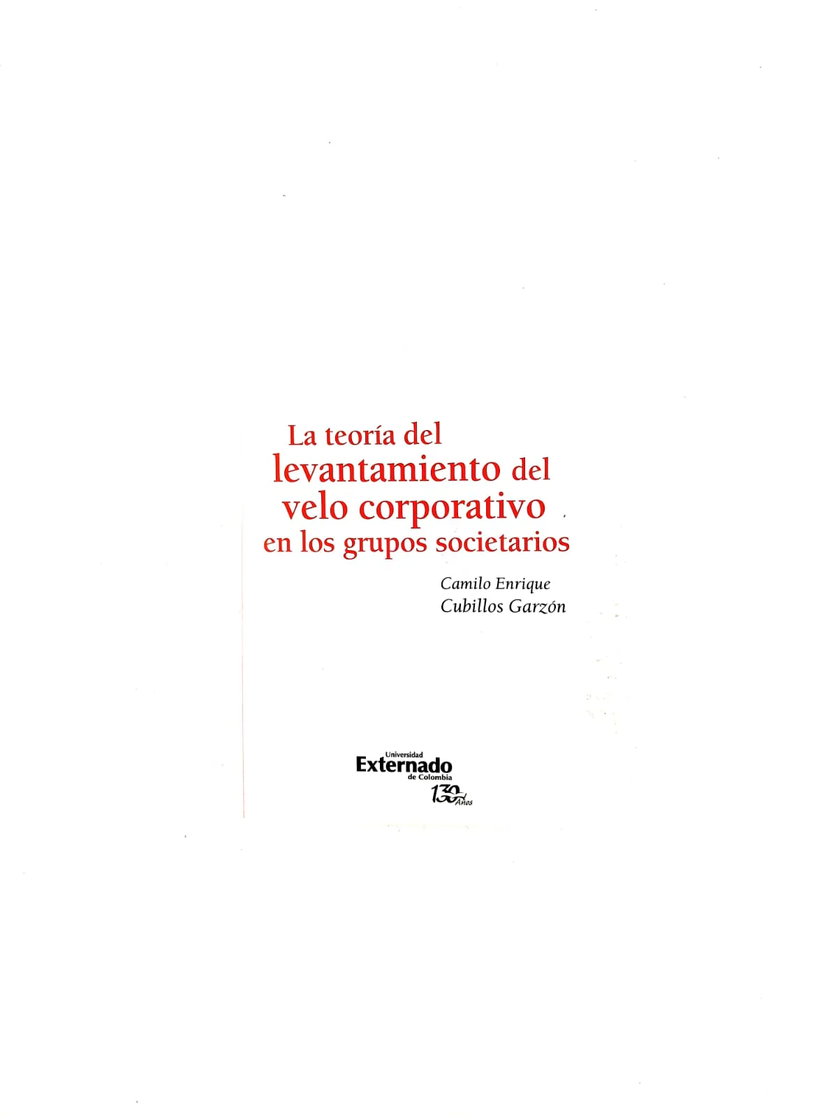 La teoría del levantamiento del velo corporativo en los grupos societarios