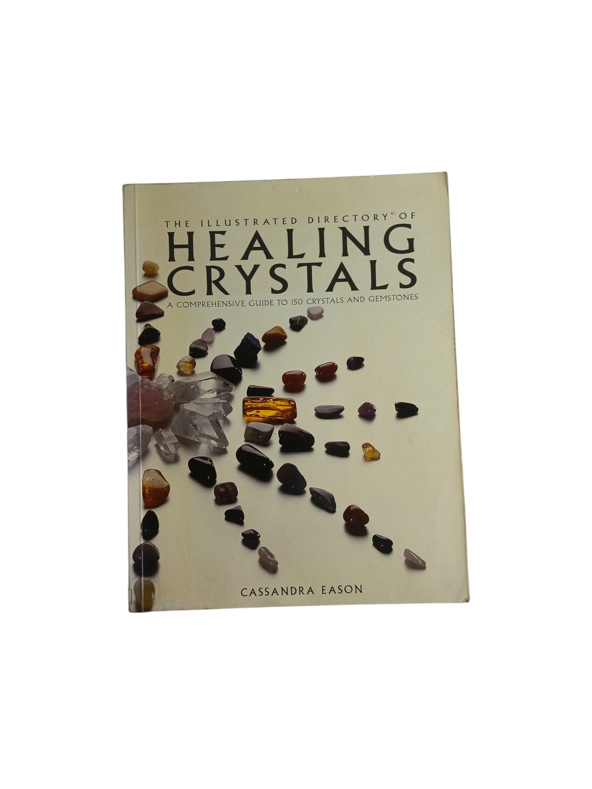 The Illustrated Directory Of Healing Crystals A Comprehensive Guide To 150 Crystals And Gemstones
