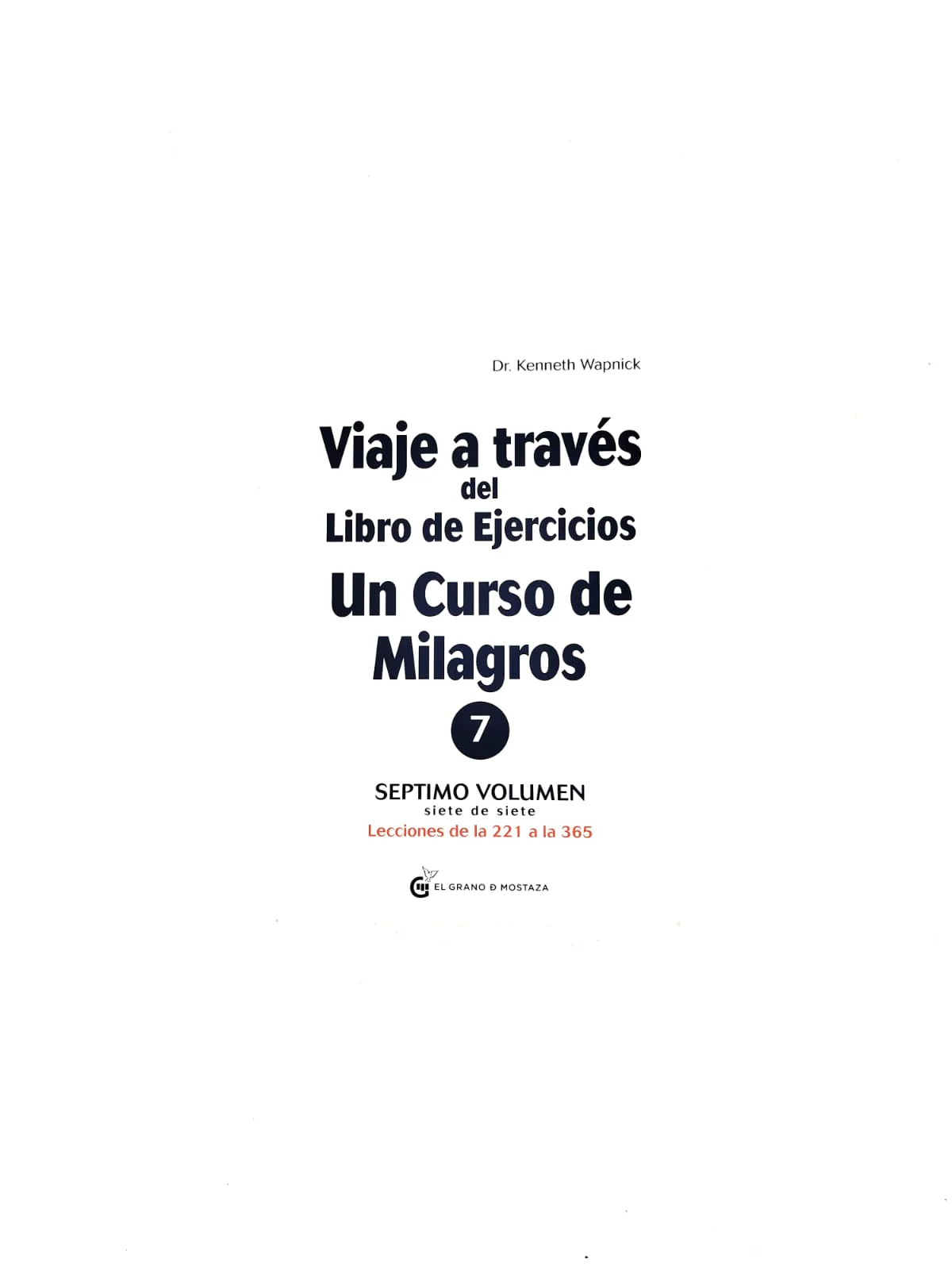 Viaje a través del libro de ejercicios de Un Curso de Milagros 7