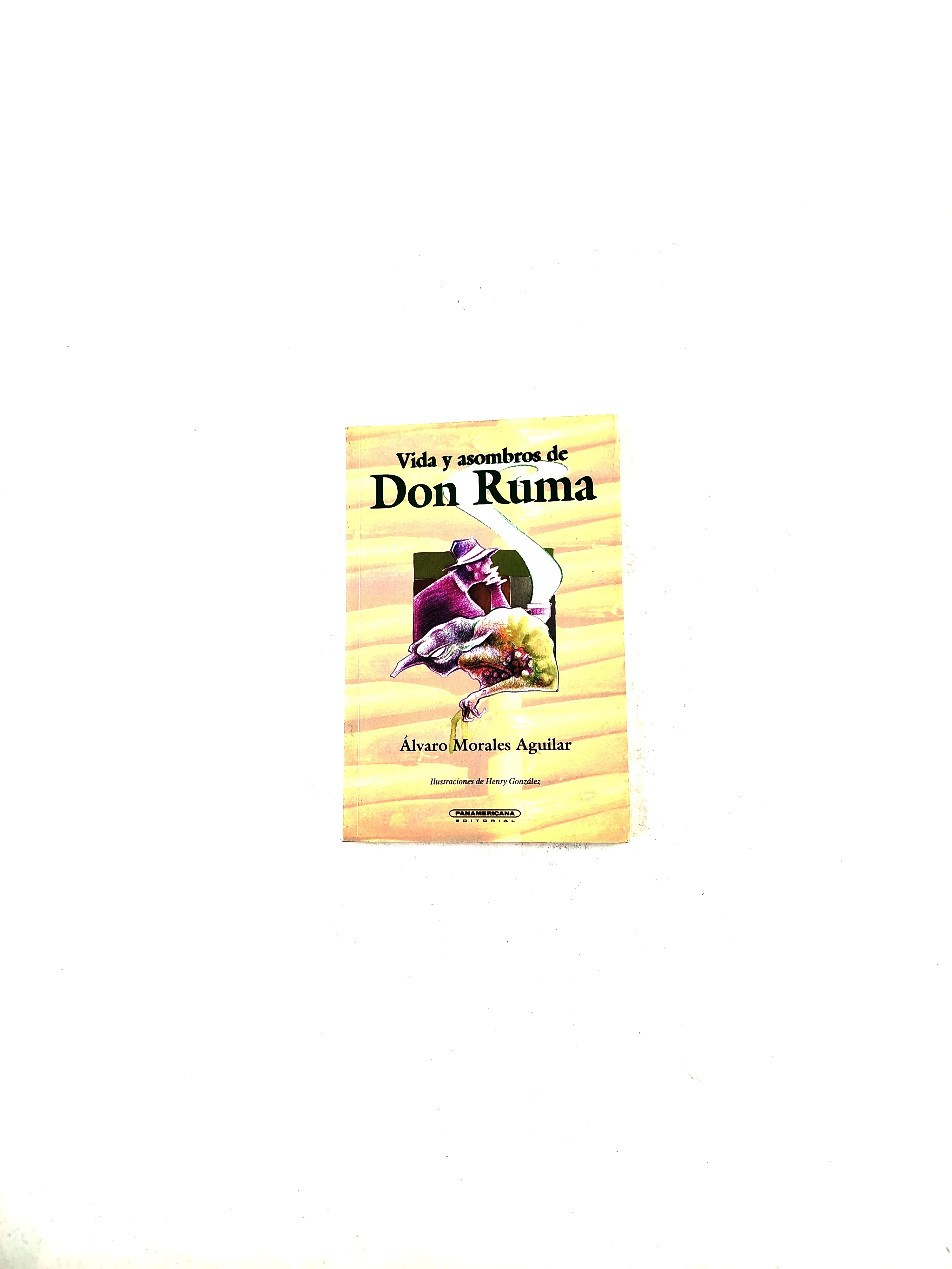 Vida y asombros de Don Ruma. Leyendas campesinas